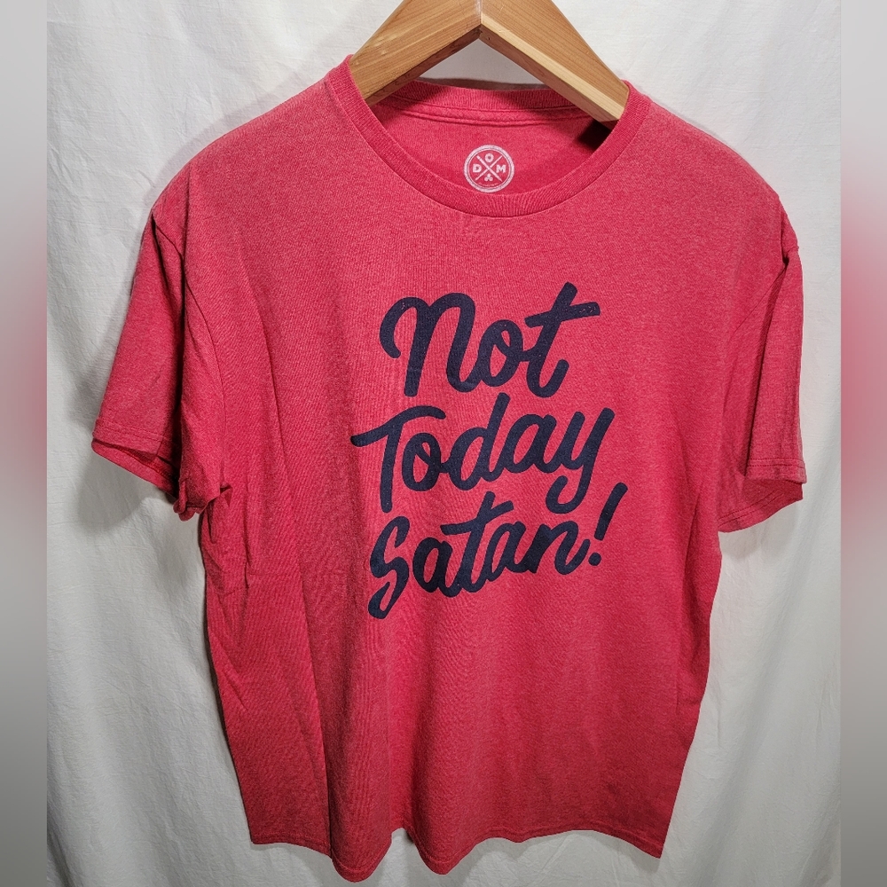 DOM Not Today Satan! Unisex Red Graphic T-Shirt Size Large pretty awesome!